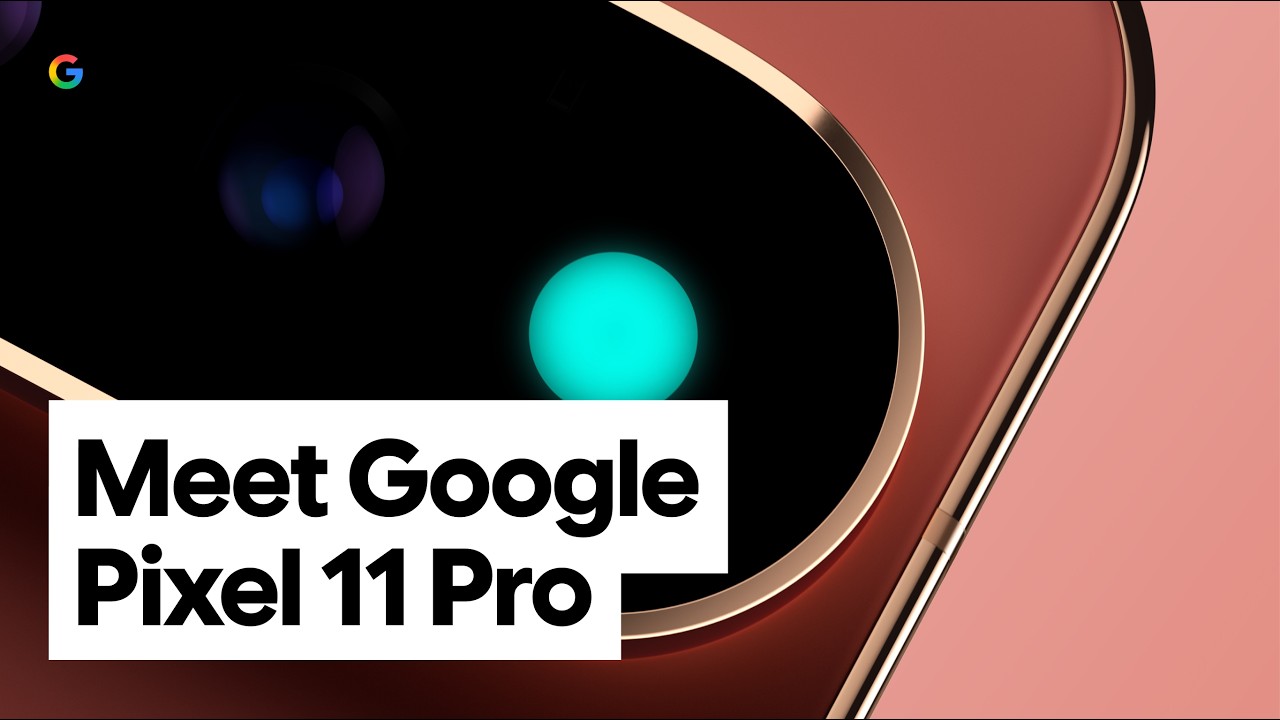 Meet Google Pixel 11 Pro