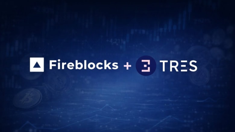 Fireblocks Buys TRES Finance for $130M to Tackle Crypto Compliance